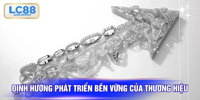 Định hướng phát triển bền vững của thương hiệu