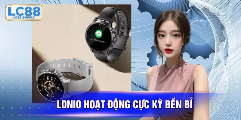 LDNIO hoạt động cực kỳ bền bỉ